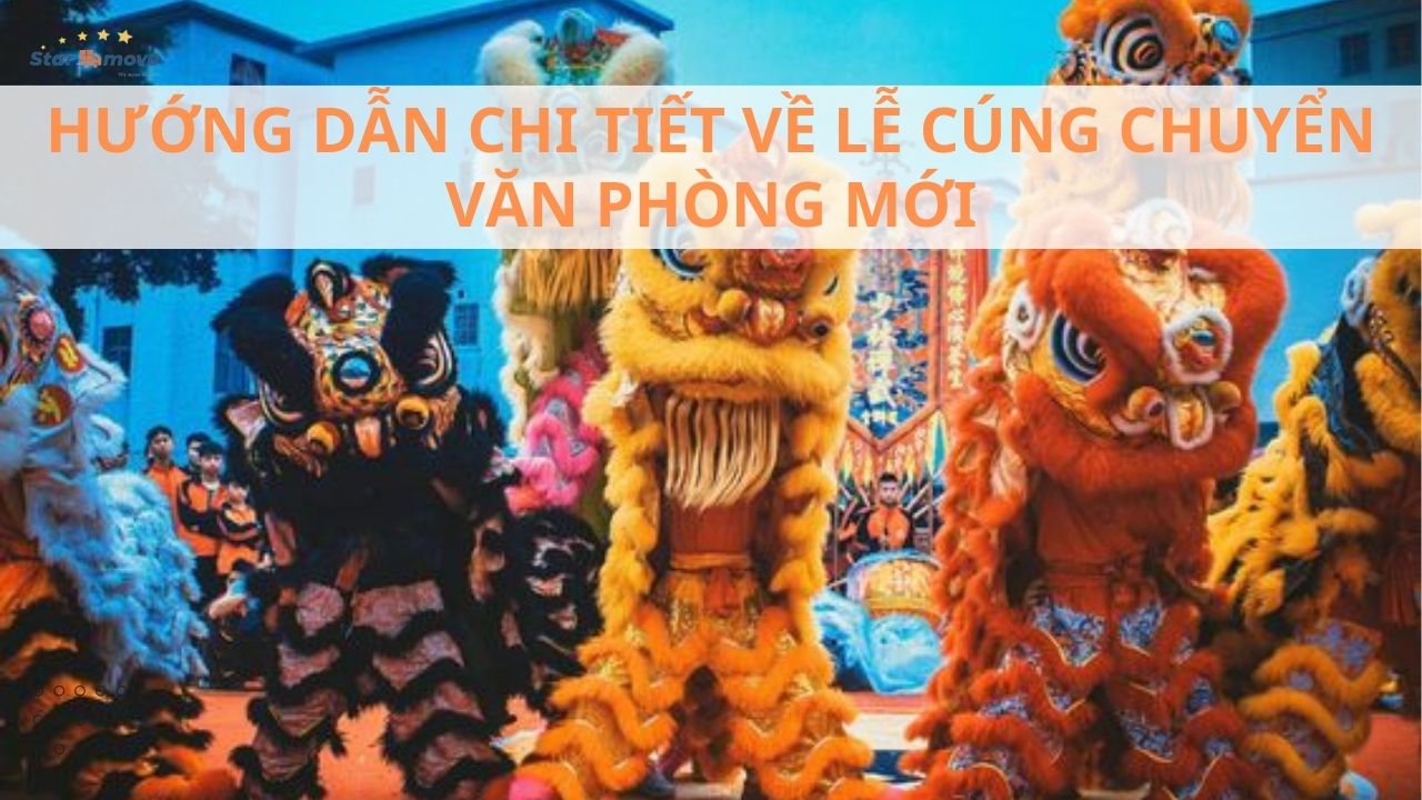Hướng dẫn chi tiết về lễ cúng chuyển văn phòng mới